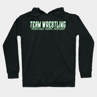 Team Wrestling, Progression Before Perfection Hoodie